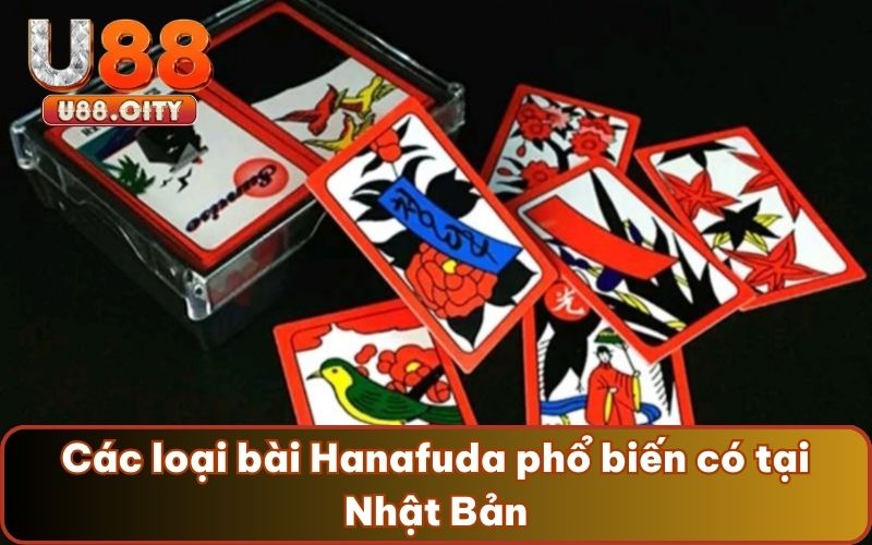 Các loại bài Hanafuda phổ biến có tại Nhật Bản