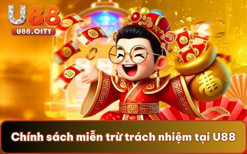 Chính sách miễn trừ trách nhiệm tại U88