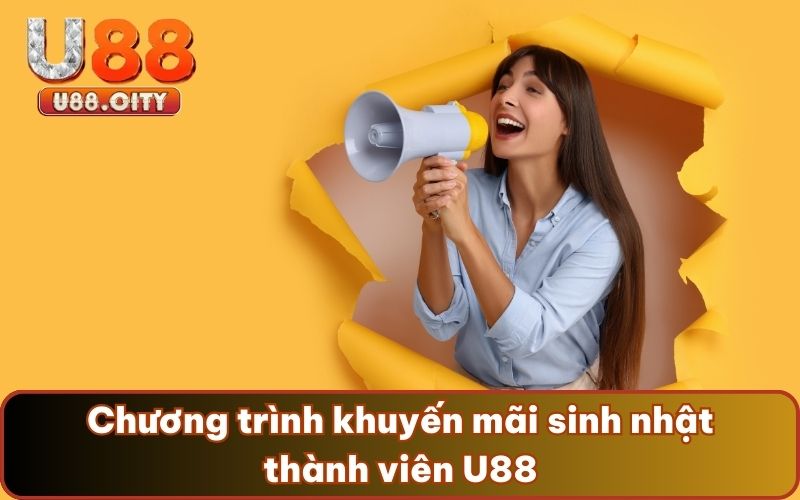 Khuyến Mãi 1 Chương trình khuyến mãi sinh nhật thành viên U88