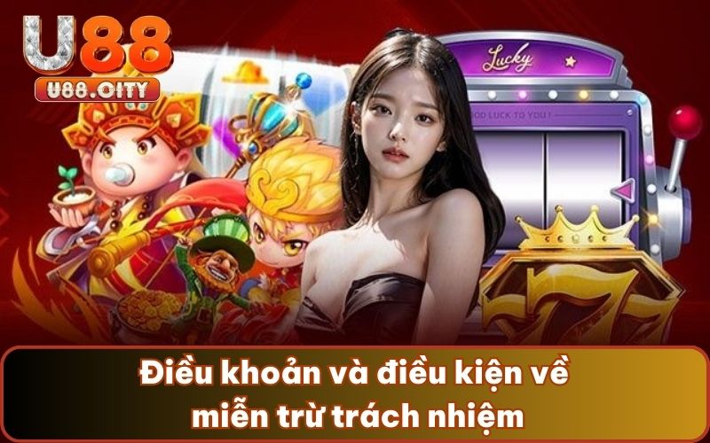 Điều khoản và điều kiện về miễn trừ trách nhiệm