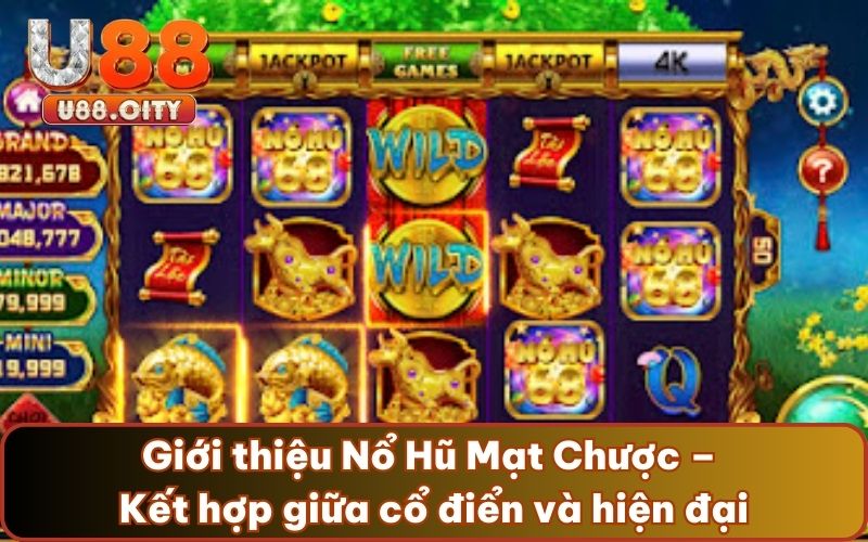 Giới thiệu Nổ Hũ Mạt Chược – Kết hợp giữa cổ điển và hiện đại