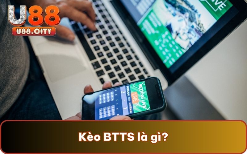 Kèo BTTS là gì?