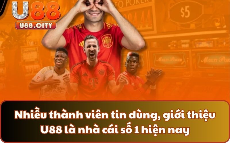 Nhiều thành viên tin dùng, giới thiệu U88 là nhà cái số 1 hiện nay