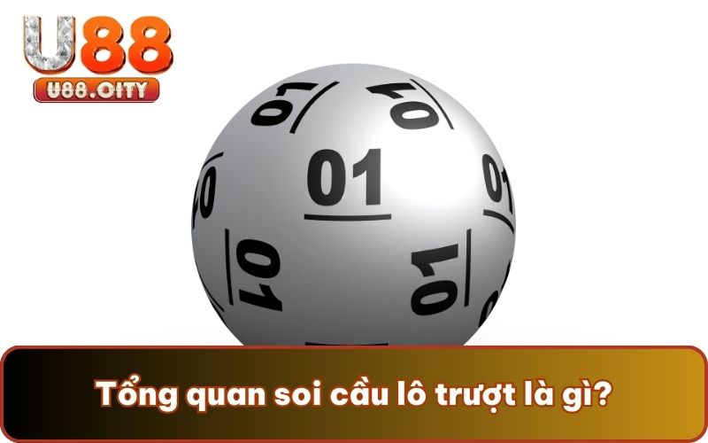 Tổng quan soi cầu lô trượt là gì?